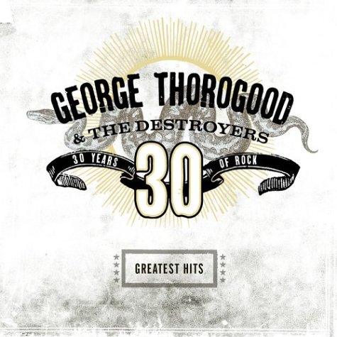 George Thorogood & The Destroy